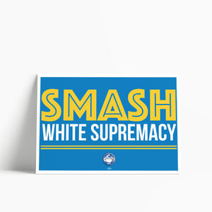 Smash White Supremacy Poster