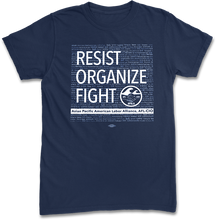Load image into Gallery viewer, Resist, Organize, Fight T-Shirt
